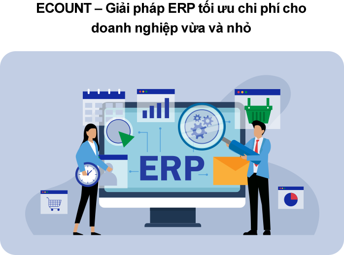Giải pháp ERP tối ưu chi phí cho doanh nghiệp vừa và nhỏ Giải pháp ECOUNT ERP tối ưu chi phí cho doanh nghiệp vừa và nhỏ